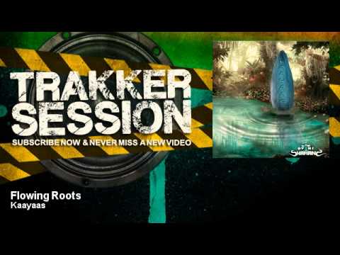 Kaayaas - Flowing Roots