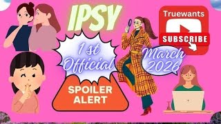 IPSY March 2026 Spoiler: FIRST Official Sneak Peek — My Thoughts & In‑Depth Breakdown