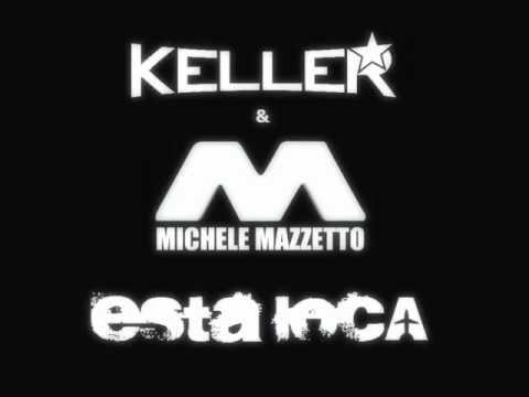 Keller & Michele Mazzetto - Esta Loca! - Original Mix