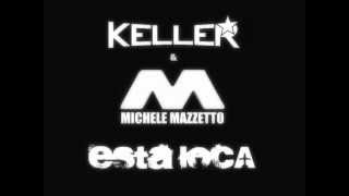 Keller & Michele Mazzetto - Esta Loca! - Original Mix