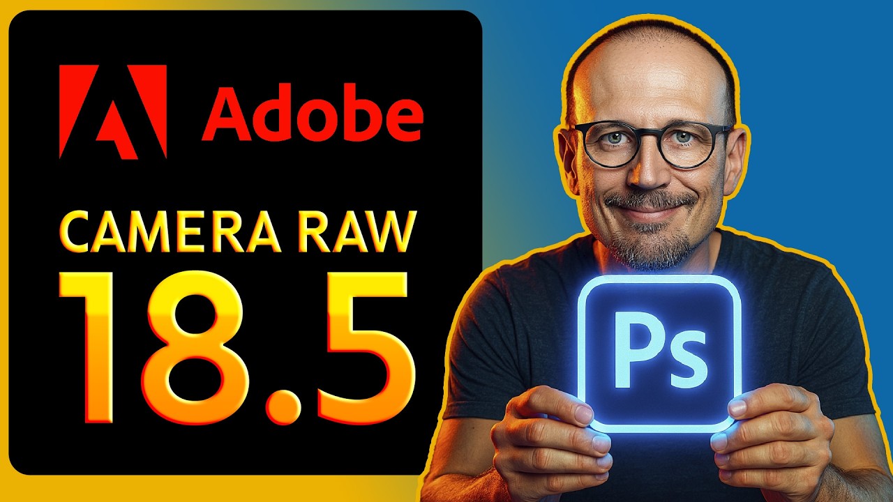 Camera Raw 18.5 : toutes les nouveautés expliquées
