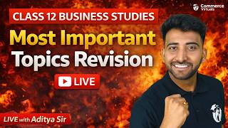 Class 12 Business Studies 🔥 Most Important Topics Revision | LIVE with Aditya Sir