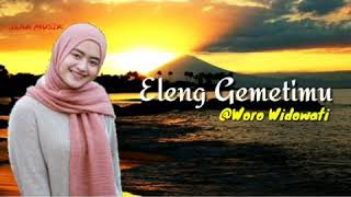 Download lagu Woro widowati - Eleng Gematimu Video Lilik mp3