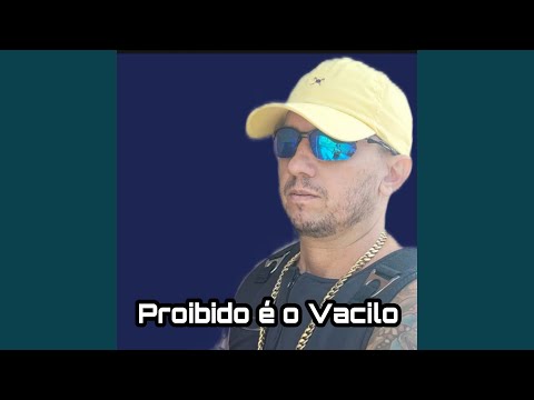 Proibido É o Vacilo
