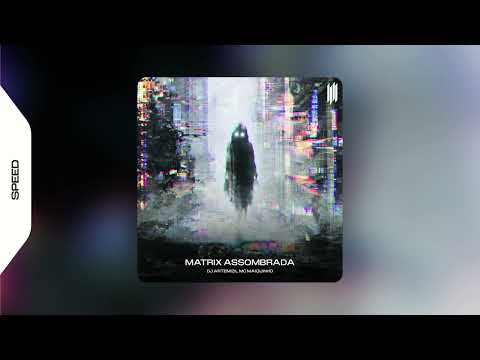 MATRIX ASSOMBRADA - DJ ARTEMIZIL, MC MAIQUINHO (SPEED)