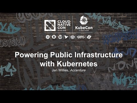 Powering Public Infrastructure with Kubernetes [B] - Jan Willies, Accenture