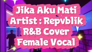 Download lagu Repvblik - Jika Aku Mati (R&B Cover) Female Vocal mp3 Download lagu Repvblik - Jika Aku Mati (R&B Cover) Female Vocal mp3