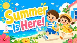 Summer Is Here! ☀️ Summer Song for Kids | Fun Beach Song & Happy Summer Music