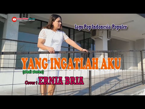 YANG INGATLAH AKU-(Dedi Dores)-Cover-ERNIA BRIA-Studio DONBERS MALAKA Chanel (SDM)-TV Malaka