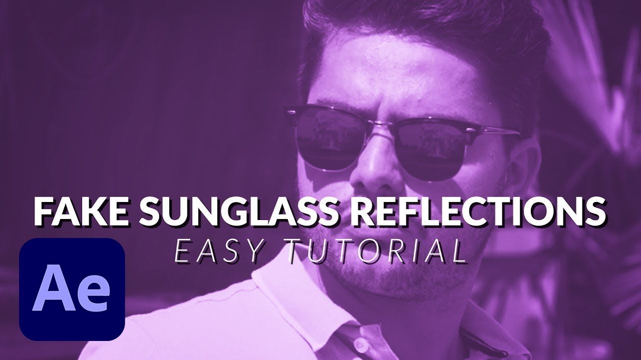 How To Fake Reflections in Sunglasses using After Effects
