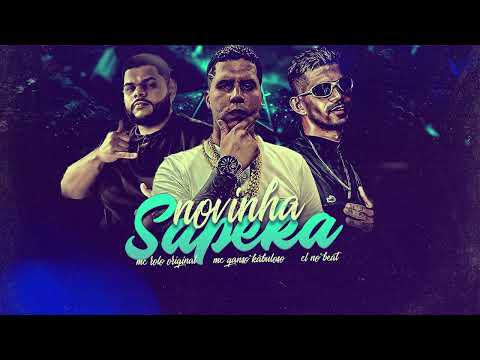 NOVINHA SAPEKA - MC GANSO KABULOSO, MC ROLO ORIGINAL, CL NO BEAT