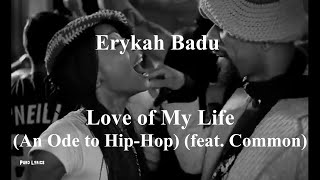 Erykah Badu - Love of My Life (An Ode to Hip-Hop) (feat. Common) [with lyrics]