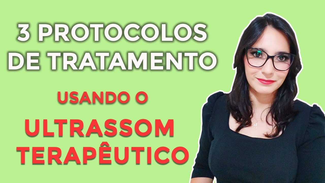3 protocolos de tratamentos utilizando o Ultrassom terapêutico