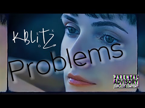 (Official )Music Video- "Problems" -K-Blitz - NEW SINGLE (March 9 2024)