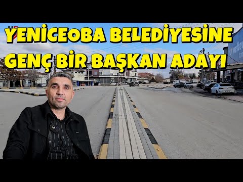 IF YENICEOBA IS GIVEN THE MUNICIPALITY AGAIN, THERE WILL BE A YOUNG MAYORAL CANDIDATE, STREET INT...