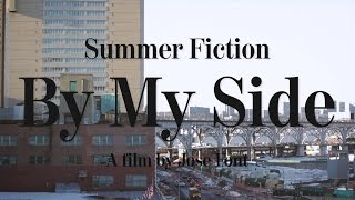 Summer Fiction - By My Side (OFFICIAL MUSIC VIDEO)