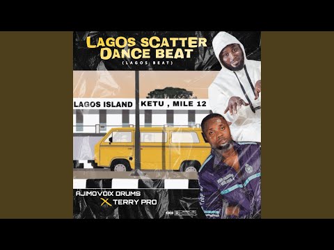 LAGOS SCATTER DANCE BEAT (lagos beat)