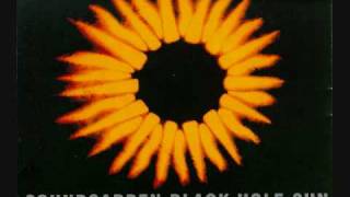 Black Hole Sun- Soundgarden