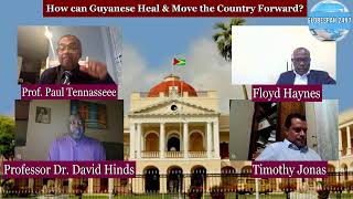 How can Guyanese Heal &amp; Move the Country Forward? ~ Globespan 24x7 Program