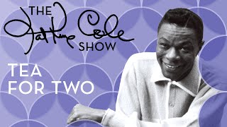 Nat King Cole - &quot;Tea For Two&quot;