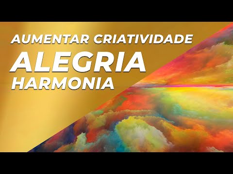MÚSICA PARA AUMENTAR CRIATIVIDADE ALEGRIA E HARMONIA - 528HZ E 396HZ