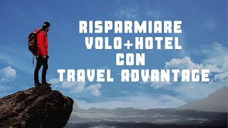 Risparmiare  Volo+Hotel Con Travel Advantage