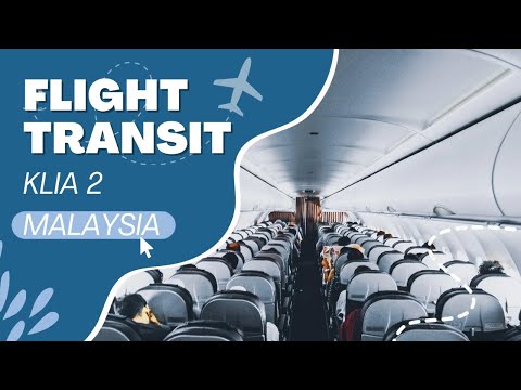 How to Transit at KLIA 2 Malaysia - Transfer to Connecting flight without going through Immigration