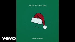 MacKenzie Bourg - see you for the holidays (Audio)