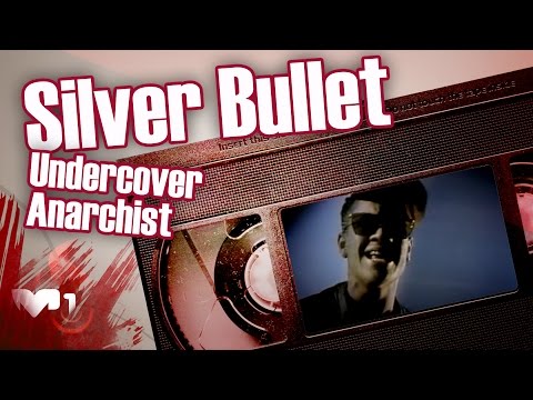 Silver Bullet - Undercover Anarchist