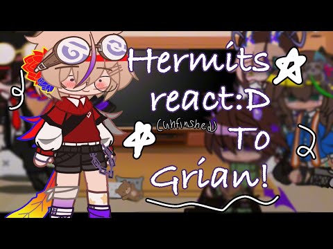 (Un-Finished) Hermits React To Grian![] Angst/ Griangst[] Fluff & Lore[]creds in desc![]YHS X EVO