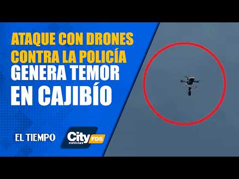 #CitynoticiasFDS 6 de septiembre: Ataque con drones explosivos en Cajibío | EL TIEMPO