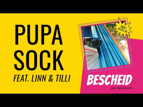 Pupa Sock – Bescheid (feat. Linn & Tilli, prod. High Smile Hifi)