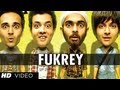 Fukrey Title Song Fuk Fuk Fukrey Pulkit Samrat Manjot Singh Ali Fazal Varun Sharma