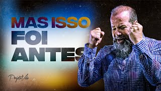 Mas Isso Foi Antes | Joel Pereira | Projeto Vida