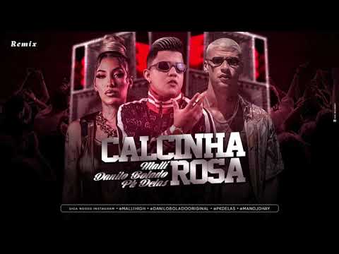 MC DANILO BOLADO, MALLI E PK DELAS - CALCINHA ROSA (REMIX)