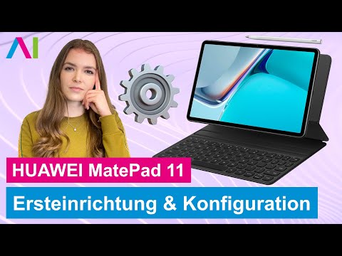 Huawei MatePad 11 - Ersteinrichtung und Konfiguration • 💻 • ⚙️ • ☑️ •