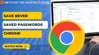Chrome Never Save Passwords? How to Save Never Saved Passwords Chrome?