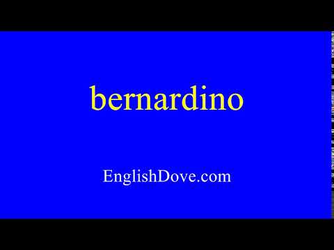 How to pronounce bernardino in American English.