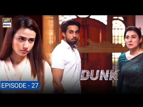 Dunk Episode 27 [Subtitle Eng] - 30th June 2021 - ARY Digital Drama