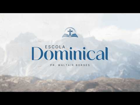 06/09/2026 | ESCOLA DOMINICAL | Pr. Samuel Cardoso
