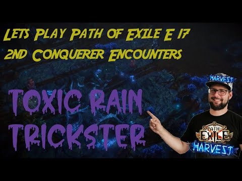 Toxic Rain Trickster 3.11 - Path of Exile Harvest E17 - 2nd Conquerer Encounters