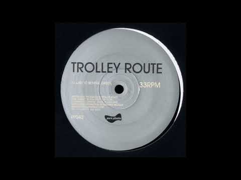 Trolley Route - Last Train To Bethnal Green [PP043]