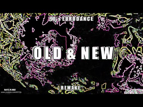 B612Js Old & New Mix 6 - 90's Eurodance
