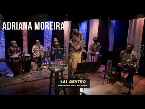 Adriana Moreira - Cai Dentro (Baden Powell e Paulo Cesar Pinheiro)