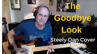 The Goodbye Look (Cover of Donald Fagan of Steely Dan)