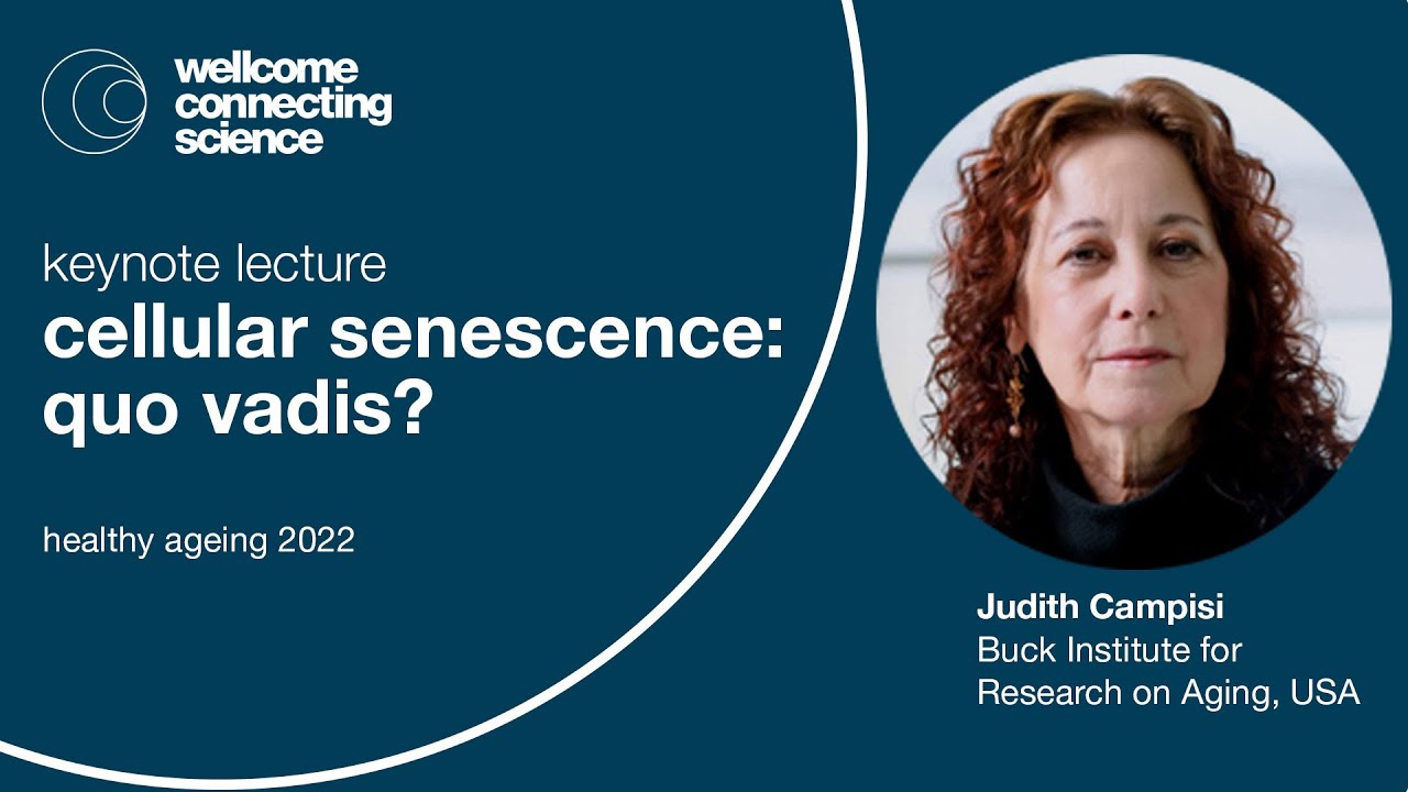 Judith Campisi | Cellular Senescence: Quo Vadis? | Keynote Lecture |