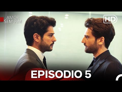 Amor Sem Fim Episódio 5 (Dublagem em Português) (Long Version)