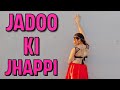Jadoo Ki Jhappi Dance Cover| Mika Singh| Neha Kakkar| Kashish Gupta Choreography