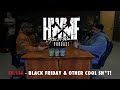 #116 - BLACK FRIDAY & OTHER COOL SH*T! | HWMF Podcast
