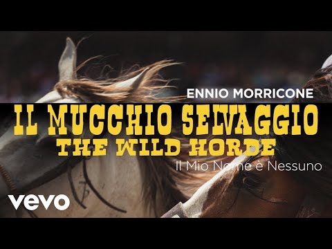 Il Mucchio Selvaggio - The Wild Horde - Il Mio Nome e' Nessuno⎪High Quality Audio